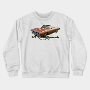 1967 Plymouth Barracuda Convertible Crewneck Sweatshirt